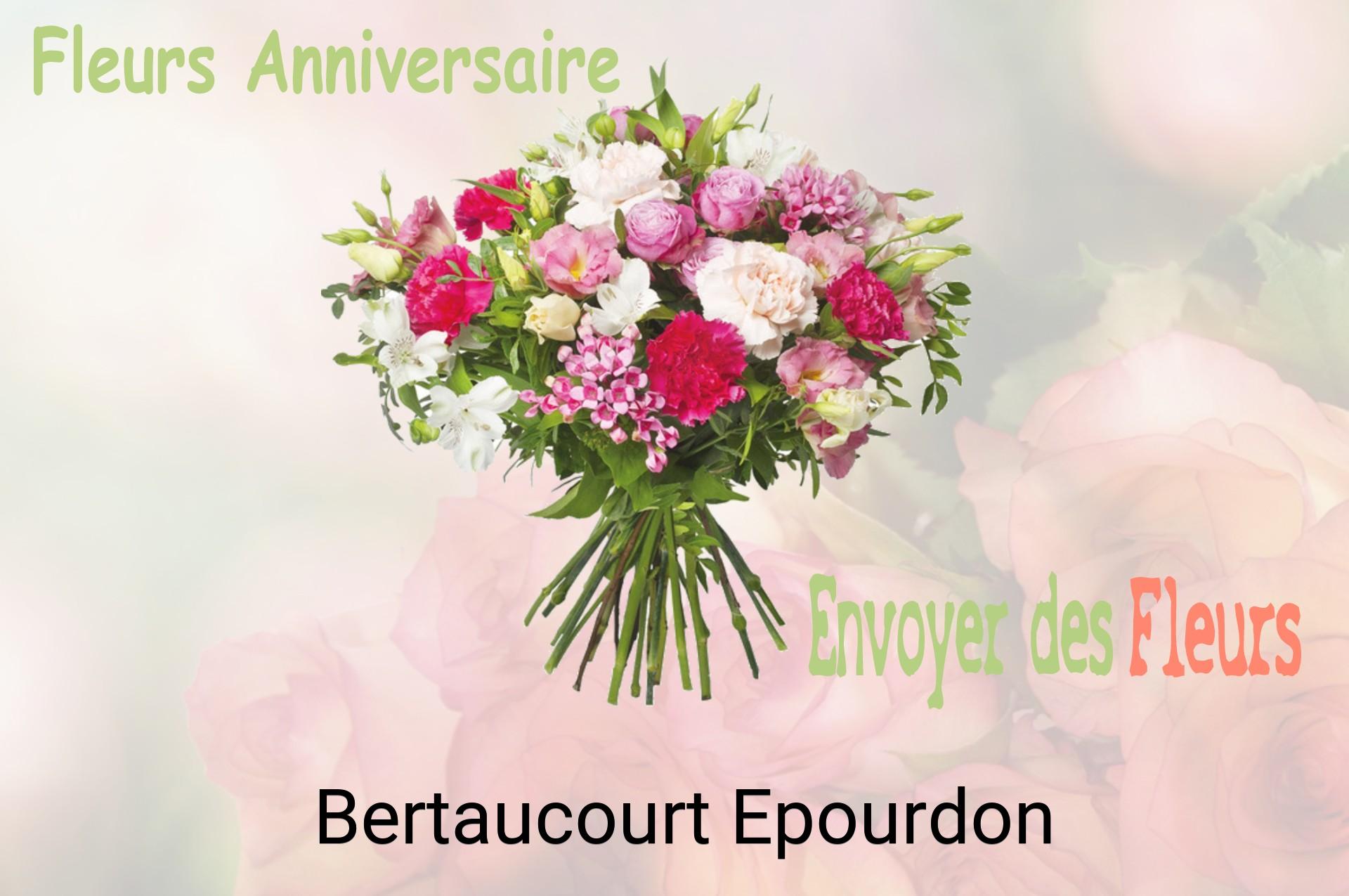 Bouquet de fleurs d’anniversaire livré à Bertaucourt-Epourdon